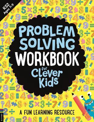 Problem Solving Workbook for Clever Kids®: A Fun Learning Resource - Kirstin Swanson - cover