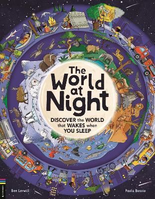 The World at Night: Discover the world that wakes when you sleep - Ben Lerwill - cover