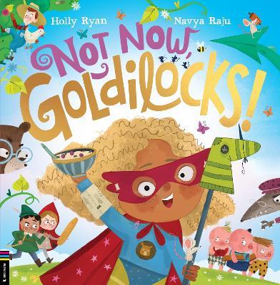 Not Now, Goldilocks! - Holly Ryan - cover