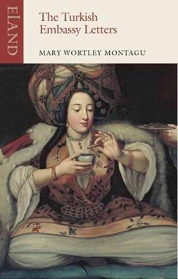 The Turkish Embassy Letters: 1716-1718 - Mary Wortley Montagu - cover