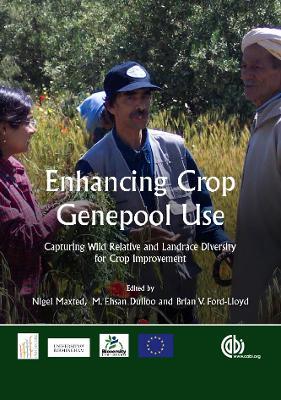 Enhancing Crop Genepool Use: Capturing Wild Relative and Landrace Diversity for Crop Improvement - cover