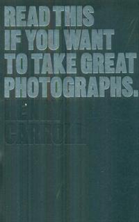Read This if You Want to Take Great Photographs