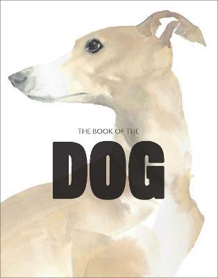 The Book of the Dog: Dogs in Art - Angus Hyland,Kendra Wilson - cover