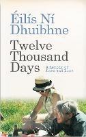 Twelve Thousand Days: A Memoir of Love and Loss - Éilís Ní Dhuibhne - cover