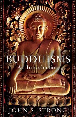 Buddhisms: An Introduction - John S. Strong - cover