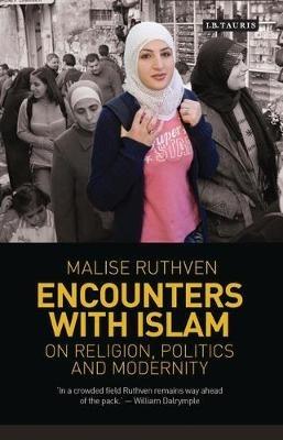 Encounters with Islam: On Religion, Politics and Modernity - Malise Ruthven - cover