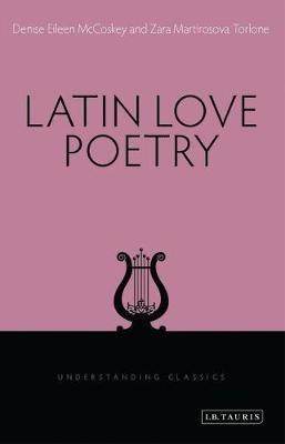 Latin Love Poetry - Denise Eileen McCoskey,Zara Martirosova Torlone - cover