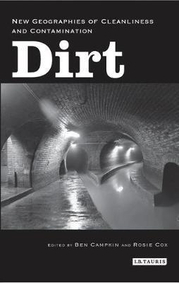 Dirt: New Geographies of Cleanliness and Contamination - cover