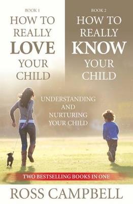 How to Really Love your Child/How to Really Know your Child (2in1) - Ross Campbell - cover