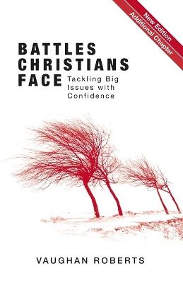 Battles Christians Face: Tackling Big Issues with Confidence - Vaughan Roberts - cover