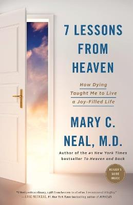 7 Lessons from Heaven: How Dying Taught Me to Live a Joy-Filled Life - Mary C Neal - cover