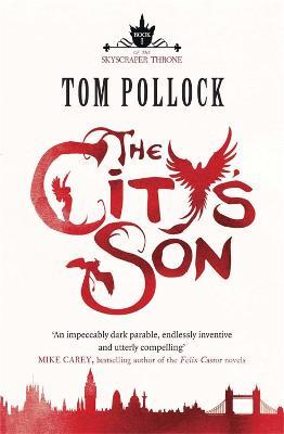 The City's Son: in hidden London you'll find marvels, magic . . . and menace - Tom Pollock - cover