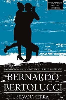 Emotion and Cognition in the Films of Bernardo Bertolucci - Silvana Serra - cover