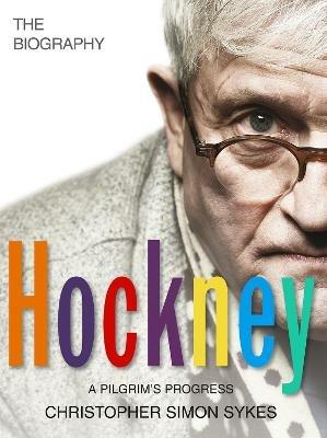 Hockney: The Biography Volume 2 - Christopher Simon Sykes - cover