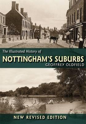 The Illustrated History of Nottingham's Suburbs - Geoffrey Oldfield - cover