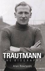 Trautmann the Biography