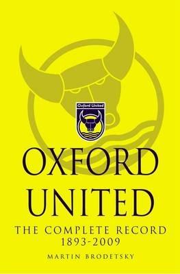 Oxford United: The Complete Record 1893-2009 - Martin Brodetsky - cover