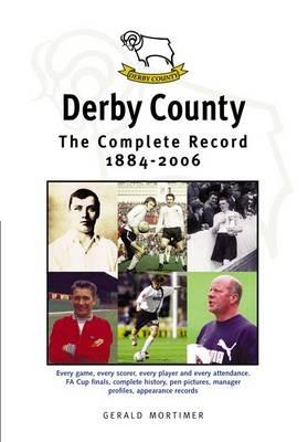 Derby County: The Complete Record 1884-1996 - Gerald Mortimer - cover