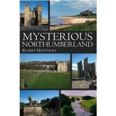 Mysterious Northumberland - Rupert Matthews - cover