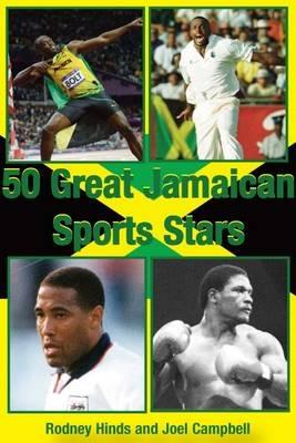 50 Great Jamaican Sports Stars - Rodney Hinds,Joel Campbell - cover