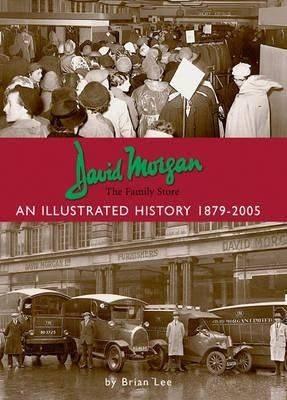 David Morgan Ltd - the Family Store: an Illustrated History 1879-2005 - Brian Lee - cover
