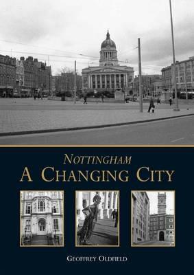 Nottingham: A Changing City - Geoffrey Oldfield - cover