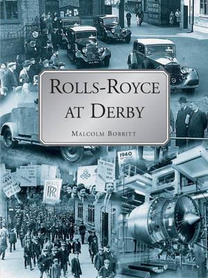 Rolls-Royce at Derby - Malcolm Bobbit - cover