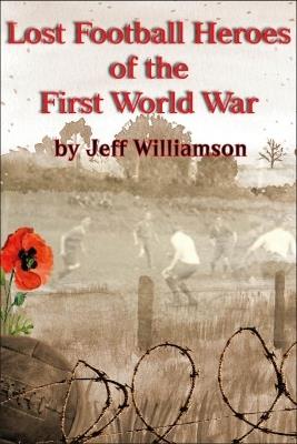 Lost Football Heroes of the First World War - Jeff Williamson - cover