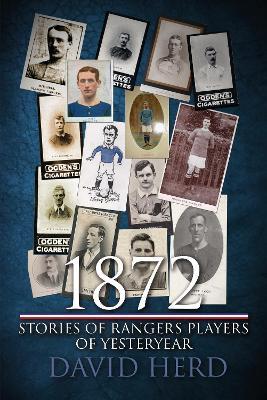 1872 – Stories of Rangers Players of Yesteryear - David Herd - cover