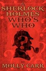 A Sherlock Holmes Who's Who (With of Course Dr. Watson)