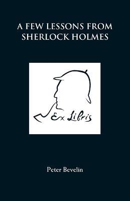 A Few Lessons from Sherlock Holmes - Peter Bevelin - cover