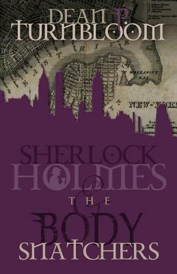 Sherlock Holmes and the Body Snatchers - Dean Turnbloom - cover