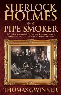 SHERLOCK HOLMES AS A PIPE SMOKER - THOMAS GWINNER - cover