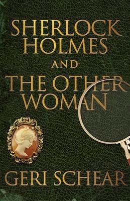 Sherlock Holmes and the Other Woman - Geri Schear - cover