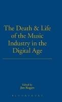 The Death and Life of the Music Industry in the Digital Age - Jim Rogers - cover