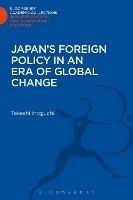 Japan's Foreign Policy in an Era of Global Change - Takashi Inoguchi - cover