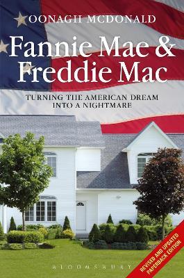Fannie Mae and Freddie Mac: Turning the American Dream into a Nightmare - Oonagh McDonald - cover