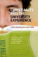 Christianity and the University Experience: Understanding Student Faith - Mathew Guest,Kristin Aune,Sonya Sharma - cover