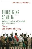Globalizing Somalia: Multilateral, International and Transnational Repercussions of Conflict - cover