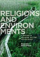 Religions and Environments: A Reader in Religion, Nature and Ecology - cover