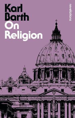 On Religion: The Revelation of God as the Sublimation of Religion - Karl Barth - cover