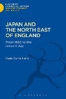Japan and the North East of England: From 1862 to the Present Day - Marie Conte-Helm - cover