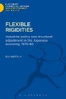 Flexible Rigidities: Industrial Policy and Structural Adjustment in the Japanese Economy, 1970-1980 - Ronald Dore - cover