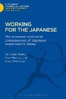 Working for the Japanese: The Economic and Social Consequences of Japanese Investment in Wales