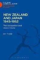 New Zealand and Japan 1945-1952: The Occupation and the Peace Treaty - Ann Trotter - cover