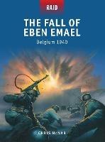 The Fall of Eben Emael: Belgium 1940 - Chris McNab - cover