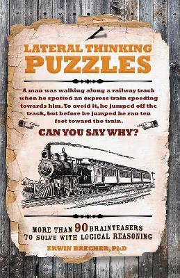 Lateral Thinking Puzzles: More than 90 brainteasers to solve with logical reasoning - Erwin Brecher - cover