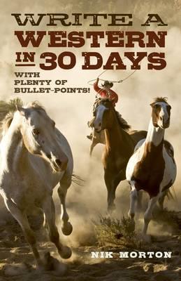 Write a Western in 30 Days – with plenty of bullet–points! - Nik Morton - cover