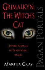 Pagan Portals – Grimalkyn: The Witch`s Cat – Power Animals in Traditional Magic