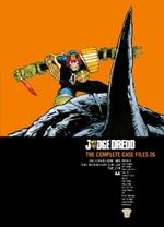 Judge Dredd: The Complete Case Files  26